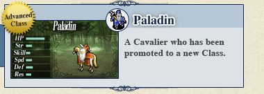 Paladin: A Cavalier who has been promoted to a new Class.