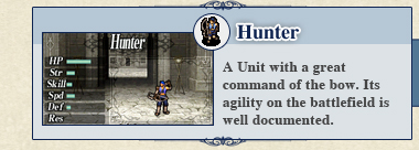 Hunter: A Unit with a great command of the bow. Its agility on the battlefield is well documented.