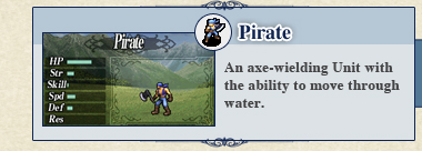 Pirate: An axe-wielding Unit with the ability to move through water.