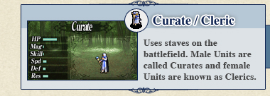 Curate / Cleric: Uses staves on the battlefield. Male Units are called Curates and female Units are known as Clerics.