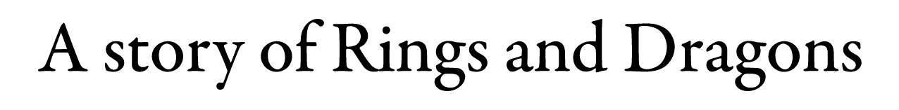 A story of Rings and Dragons