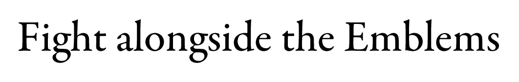 Fight alongside the Emblems