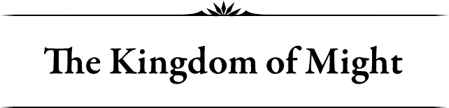 The Kingdom of Might